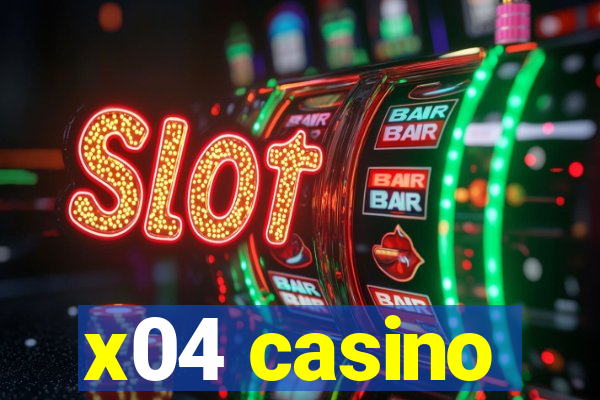 x04 casino